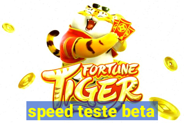 speed teste beta